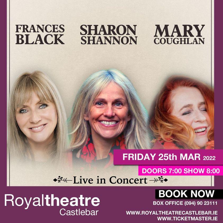 Win tickets to Sharon Shannon, Frances Black and Mary Coughlan at The Royal Theatre Castlebar